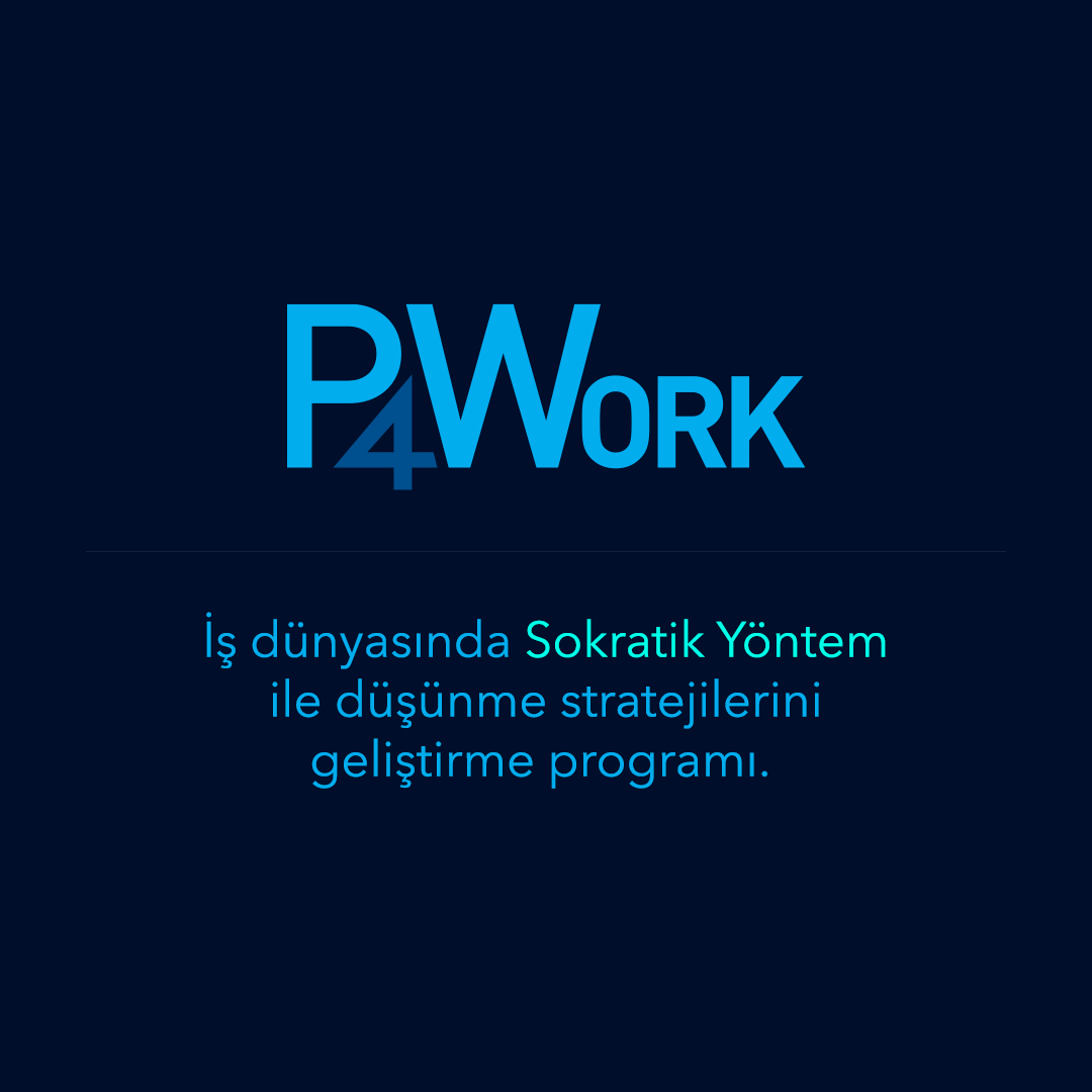 P4WORK İş Dünyasında Sokratik Yönetim ile Düşünme Stratejilerini Geliştirme Programı 1. Seviye